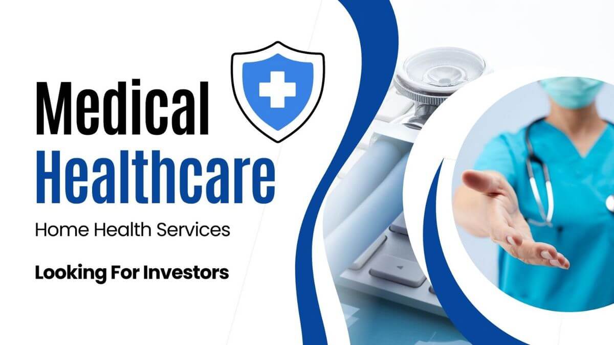 Home Health Services, Looking For Investors.