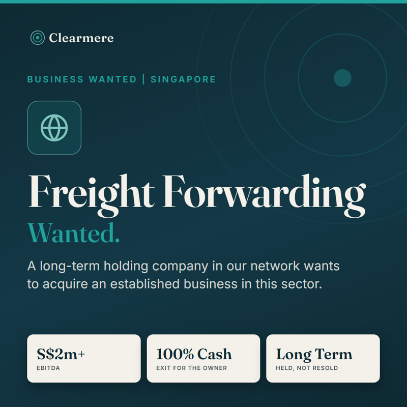 Selling Your Freight Forwarding Company? Long-Term Buyer Looking In Singapore